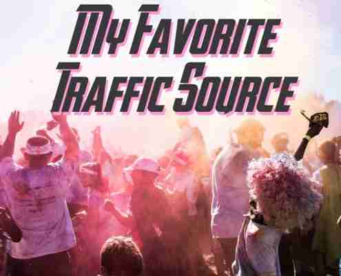My Favorite Traffic Source
