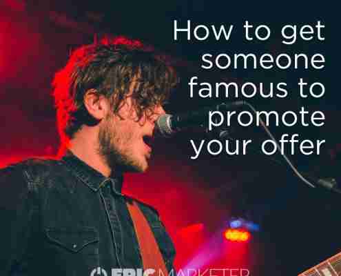 How to get someone famous to promote your offer